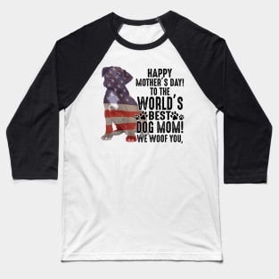 Pitbull Happy Mother's Day To The World Best Dog Mom We Woof You Baseball T-Shirt